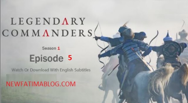 Legendary Commanders Episode 5 With English Subtitles
