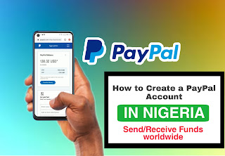 how to create a paypal account in Nigeria that can send and receive funds worldwide