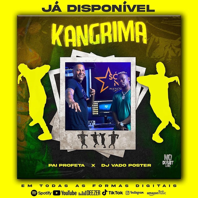 Pai Profeta feat. Dj Vado Poster - Kangrima | Download Mp3 