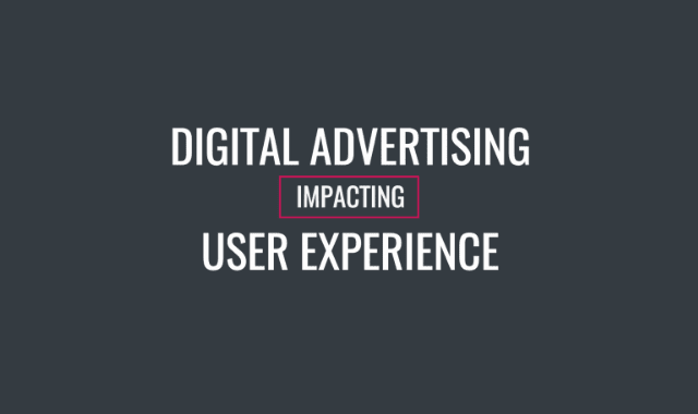 Digital Advertising Impacting User Experience