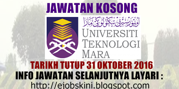 Jawatan Kosong Universiti Teknologi MARA (UiTM) - 31 Oktober 2016