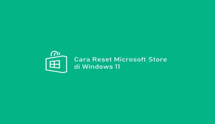 Cara Reset Microsoft Store di Windows 11