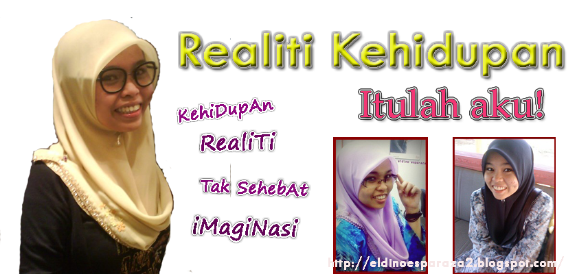 Realiti Kehidupan: Itulah aku!
