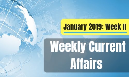 Weekly Current Affairs January 2019: Week II 