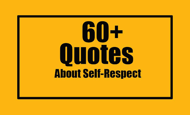 Self-Respect Quotes - Quotes about - Self-respect