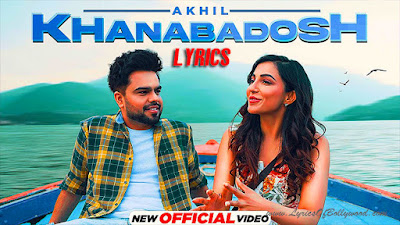 Khanabadosh Song Lyrics | Akhil | Parvati Nair | Nirmaan | Enzo