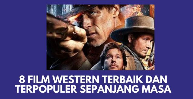 8 Film Western Terbaik dan Terpopuler Sepanjang Masa