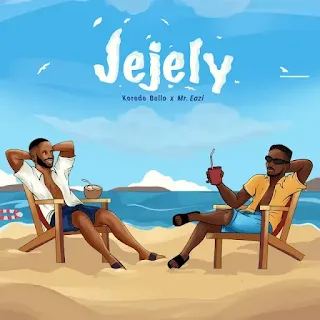 Korede Bello & Mr Eazi - Jejely (2023)