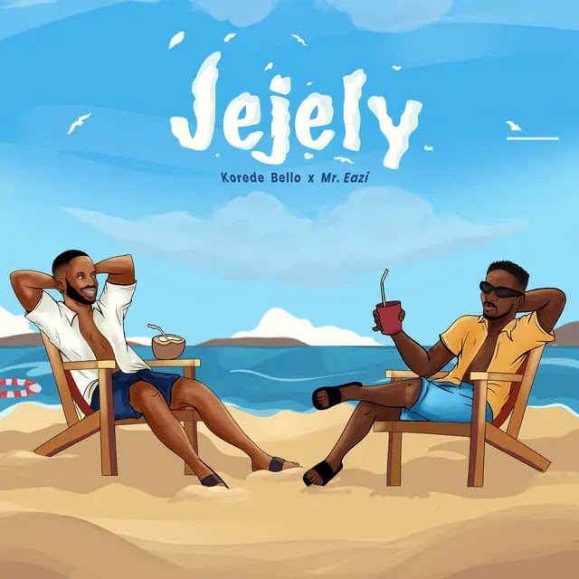 (Afro Pop) Jejely - Korede Bello & Mr Eazi (2023)