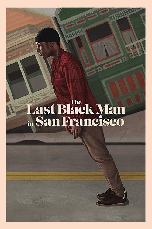 Regarder The Last Black Man in San Francisco 2019 Film Complet En Francais