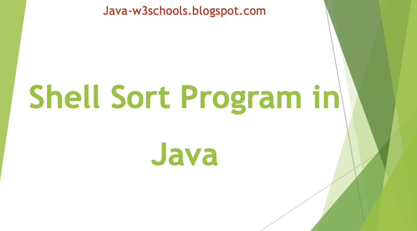 Java Program To Shell Sort - Step by Step JavaProgramTo.com