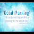 Good MorningI Good Morning Wishes I Good Morning Status Quotes I Whatsapp Status Quotes