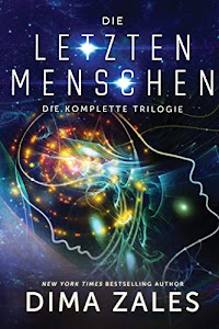 Die letzten Menschen: Die komplette Trilogie