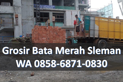 Cari Tempat Jual Bata Merah Sleman Harga Grosir? Yuk ke Sini WA 0858-6871-0830