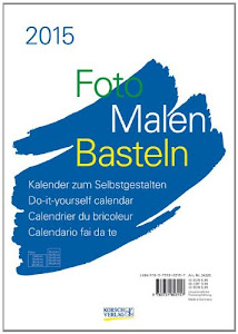 Foto-Malen-Basteln weiß 2015: Kalender zum Selbstgestalten