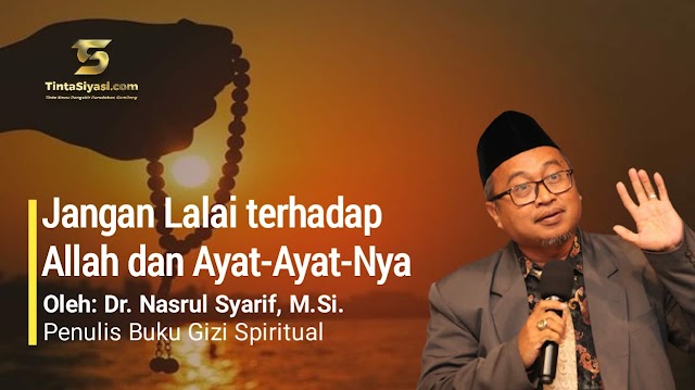 Jangan Lalai terhadap Allah dan Ayat-Ayat-Nya