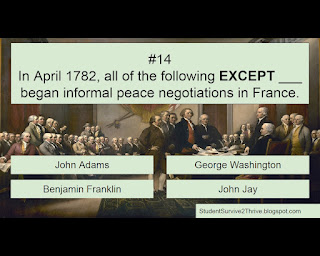In April 1782, all of the following EXCEPT ___ began informal peace negotiations in France. Answer choices include: John Adams, George Washington, Benjamin Franklin, John Jay