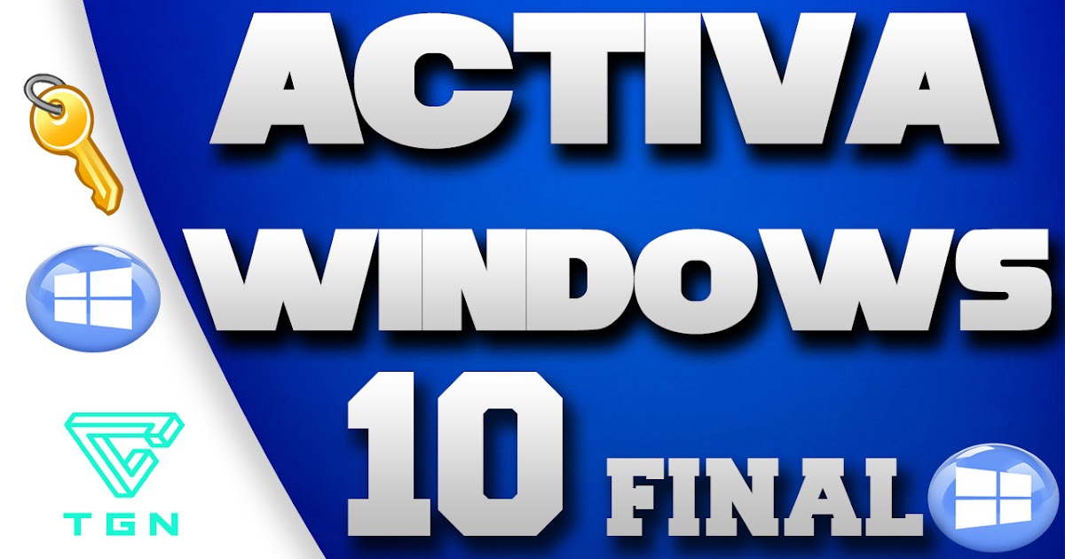 ACTIVA WINDOWS 10 FINAL [Todas Las Versiones 32&64 BITS 