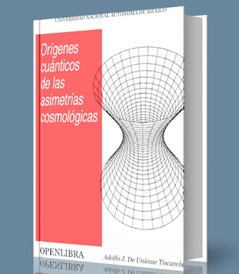 Origen cuánticos de las asimetrías cosmológicas  - Adolfo Tiscareño - PDF - Ebook