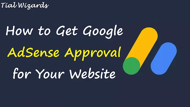 How to Get Google AdSense Approval for Your Website