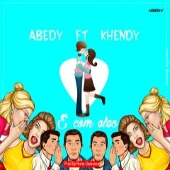 Abedy - É Com Eles (feat. Khendy) (2019) 
