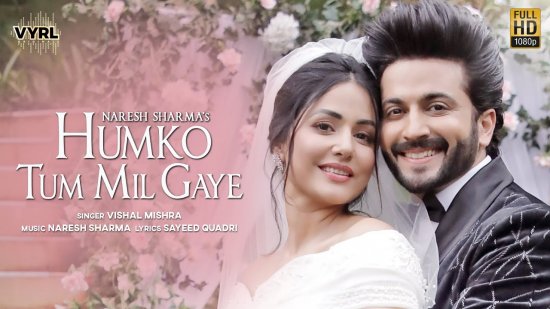 Humko Tum Mil Gaye Lyrics Vishal Mishra | Hina Khan X Dheeraj Dhoopar