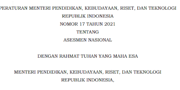 PERATURAN MENTERI NOMOR 17 TAHUN 2021 TENTANG ASESMEN NASIONAL