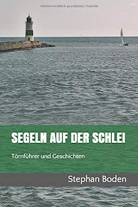 Segeln auf der Schlei: Törnführer und Geschichten (Segel-Revierführer, Band 2)