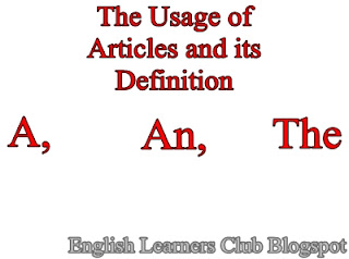 The Usage of Articles and its Definition by English Learners Club