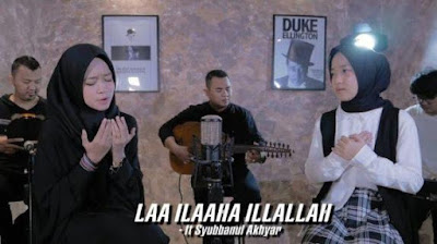 Download Lagu MP3 Nissa Sabyan dan Alma - Laa Ilaaha Illallah dan Artinya