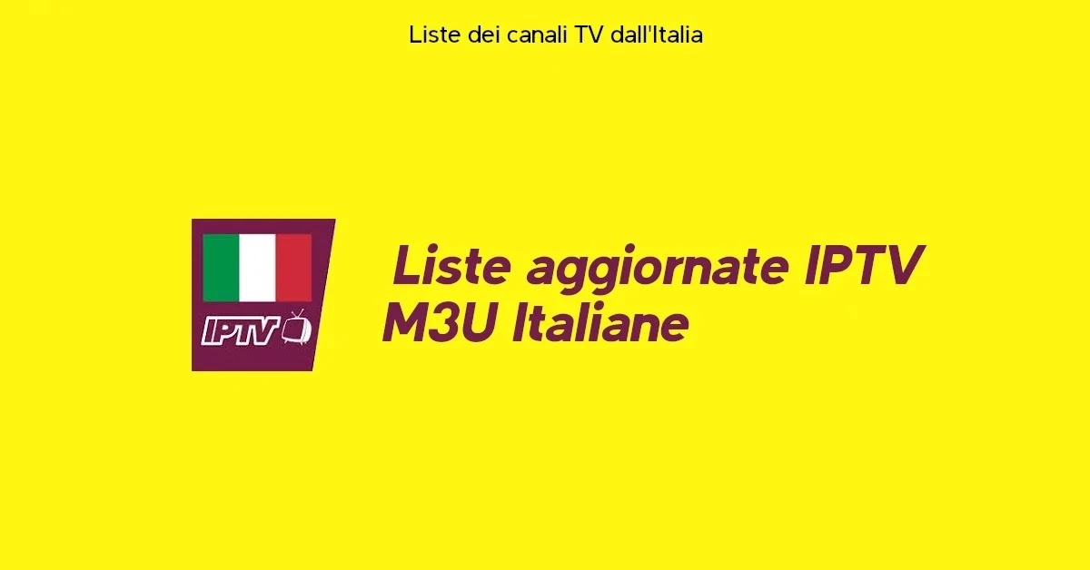 Scarica liste aggiornate IPTV M3U8 Italiane. 500+ Canali TV Italiani m3u