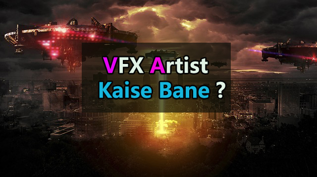 VFX Arist Kaise Bane