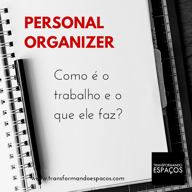 Como é o trabalho e o que faz um Personal Organizer?