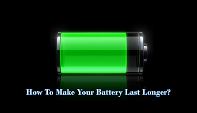 How To Make Android Battery Last Longer