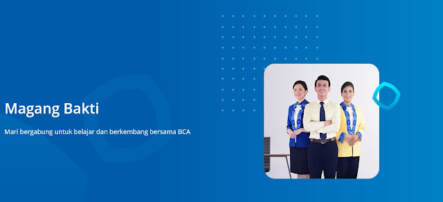 Program Magang Bakti BCA Bagi Lulusan SLTA, DIPLOMA dan Sarjana