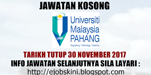 Jawatan Kosong Universiti Malaysia Pahang (UMP) - 30 November 2017