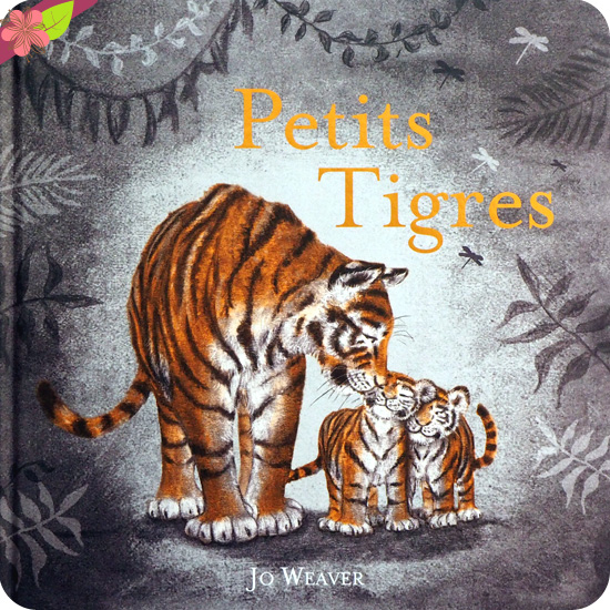 Petits Tigres de Jo Weaver