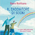 "Il cacciatore di sogni. La storia dello scienziato che salvò il mondo" di Sara Rattaro