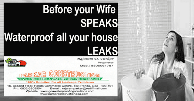 Before your wife speaks, waterproof all of your house leaks.