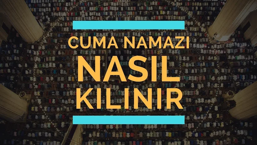 Cuma namazı nasıl kılınır, cuma namazı kaç rekattır, cuma namazının önemi nedir? Cuma namazı nasıl kılınır?