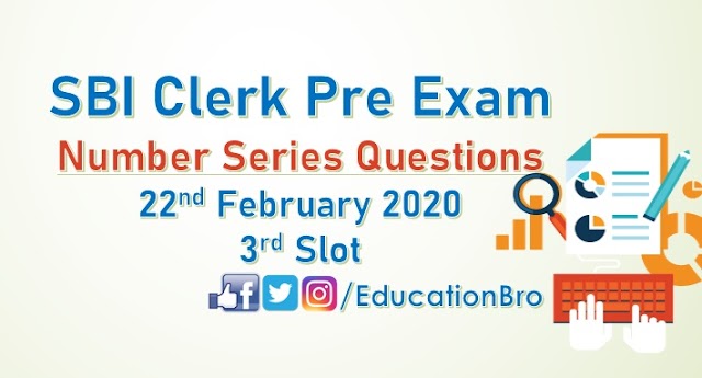 Number Series Questions Asked In SBI Clerk Prelims Exam 22nd February 2020, 3rd Slot