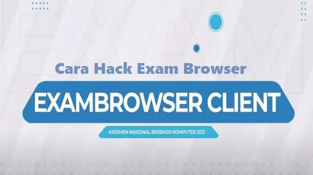 Cara Hack Exam Browser