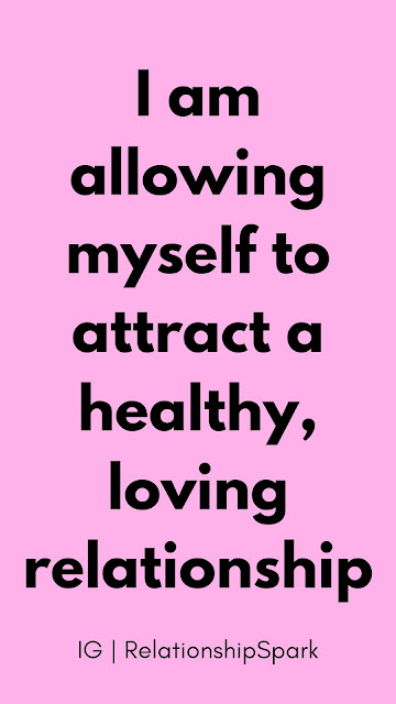 I am allowing myself to attract a healthy, loving relationship