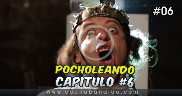 pocholeando-06-serie-Bolivia-cochabandido-blog-video.jpg
