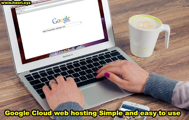Google Cloud web hosting: Simple and easy to use