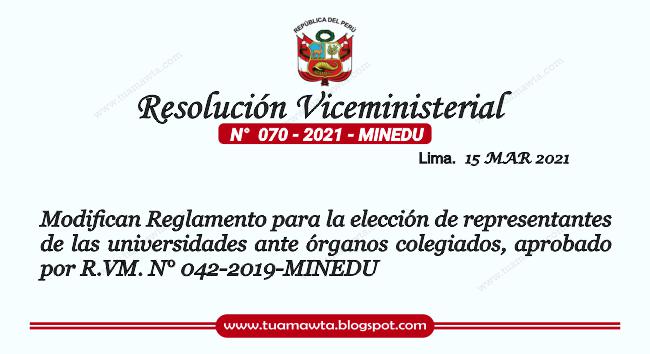 R.VM. N° 070-2021-MINEDU - Modifican Reglamento para la elección de representantes de las universidades ante órganos colegiados