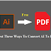 Best Three Ways To Convert AI To PDF