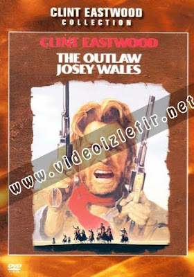 Kanunsuz Josey Wales film izle