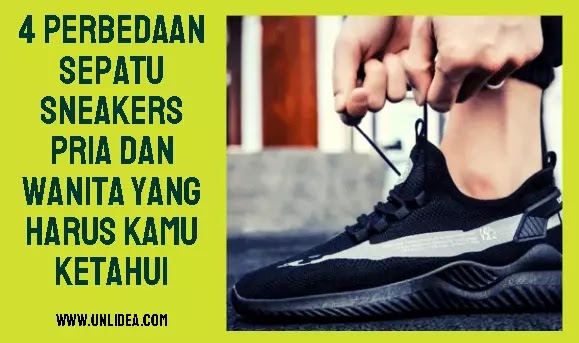 4 Perbedaan Sepatu Sneakers Pria Dan Wanita Yang Harus Kamu Ketahui
