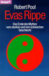 Evas Rippe: Das Ende des Mythos vom starken und vom schwachen Geschlecht (Knaur Taschenbücher. Medizin und Gesundheit)